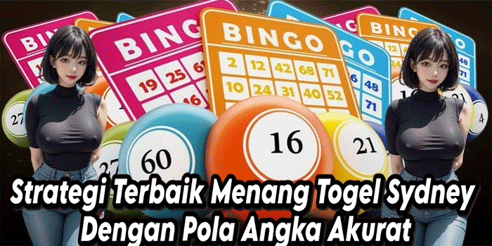 Strategi Terbaik Menang Togel Sydney Dengan Pola Angka Akurat