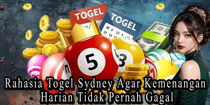 Rahasia Togel Sydney Agar Kemenangan Harian Tidak Pernah Gagal